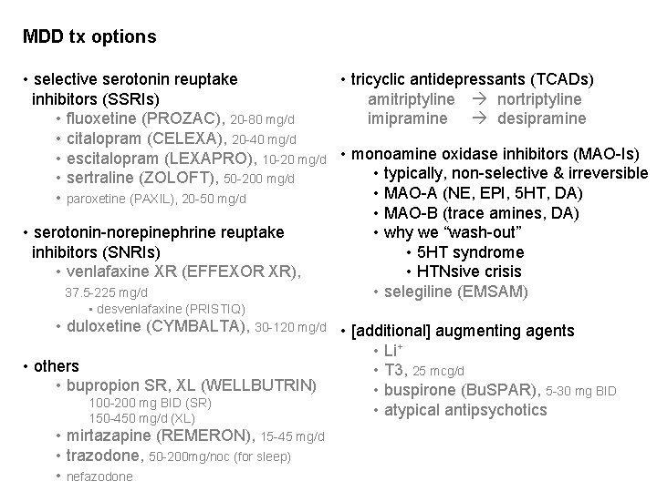 MDD tx options • tricyclic antidepressants (TCADs) • selective serotonin reuptake amitriptyline nortriptyline inhibitors MDD tx options • tricyclic antidepressants (TCADs) • selective serotonin reuptake amitriptyline nortriptyline inhibitors