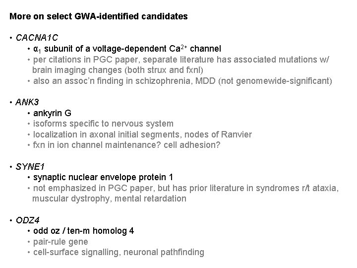 More on select GWA-identified candidates • CACNA 1 C • α 1 subunit of More on select GWA-identified candidates • CACNA 1 C • α 1 subunit of