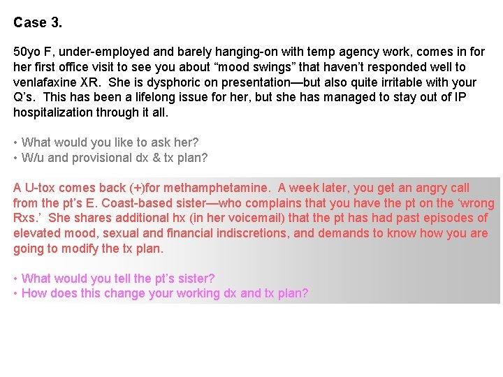 Case 3. 50 yo F, under-employed and barely hanging-on with temp agency work, comes Case 3. 50 yo F, under-employed and barely hanging-on with temp agency work, comes