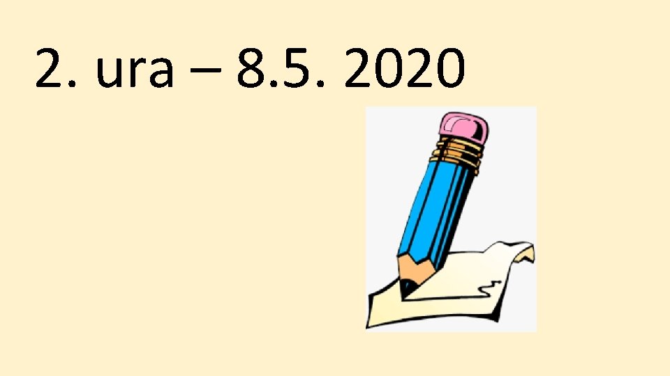 2. ura – 8. 5. 2020 