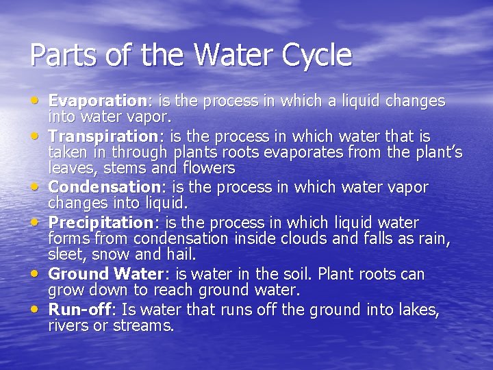 Parts of the Water Cycle • Evaporation: is the process in which a liquid Parts of the Water Cycle • Evaporation: is the process in which a liquid