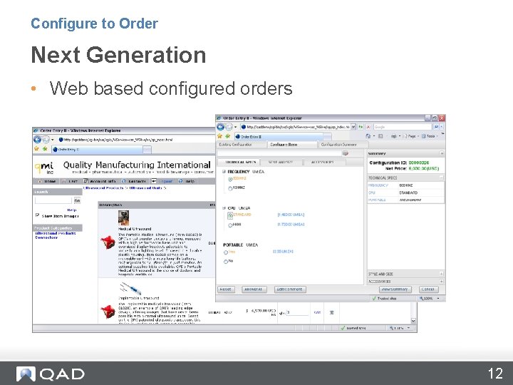 Configure to Order Next Generation • Web based configured orders 12 