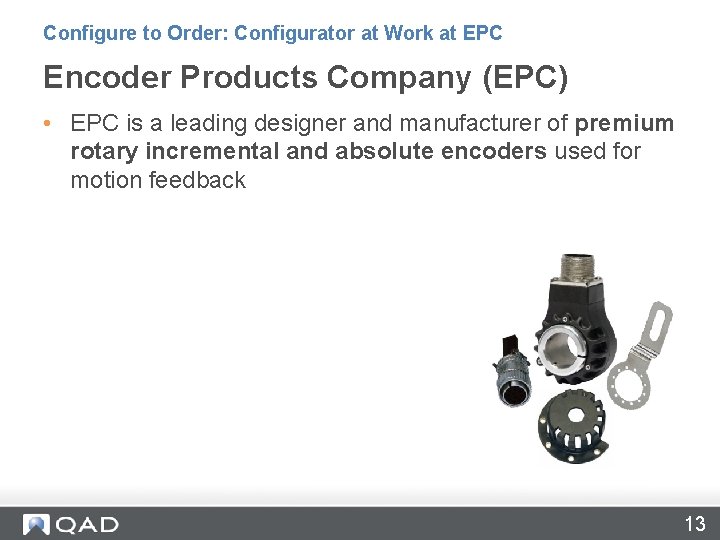 Configure to Order: Configurator at Work at EPC Encoder Products Company (EPC) • EPC