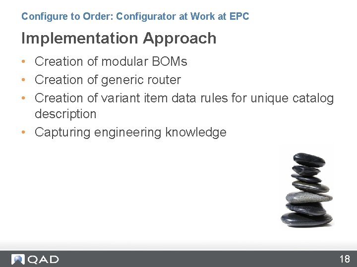 Configure to Order: Configurator at Work at EPC Implementation Approach • Creation of modular