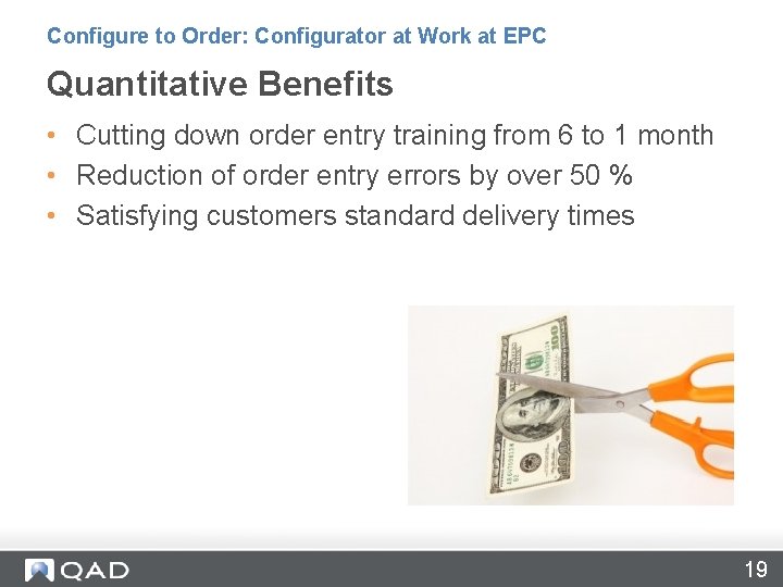 Configure to Order: Configurator at Work at EPC Quantitative Benefits • Cutting down order