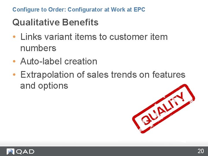 Configure to Order: Configurator at Work at EPC Qualitative Benefits • Links variant items