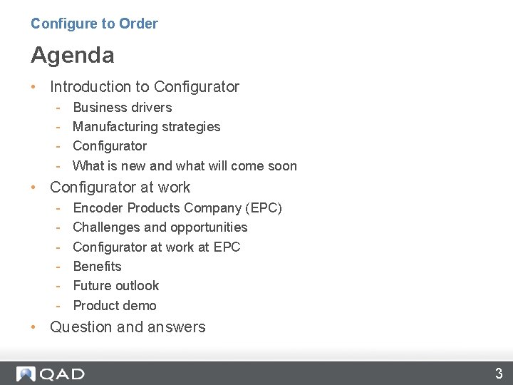 Configure to Order Agenda • Introduction to Configurator - Business drivers Manufacturing strategies Configurator