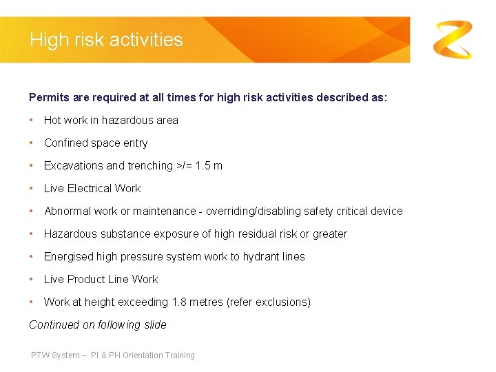 High risk activities Permits are required at all times for high risk activities described