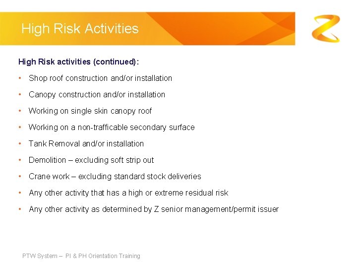 High Risk Activities High Risk activities (continued): • Shop roof construction and/or installation •