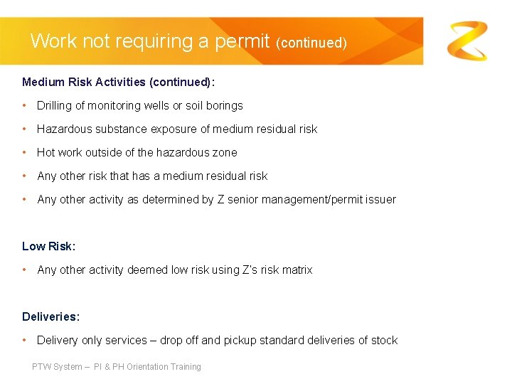 Work not requiring a permit (continued) Medium Risk Activities (continued): • Drilling of monitoring