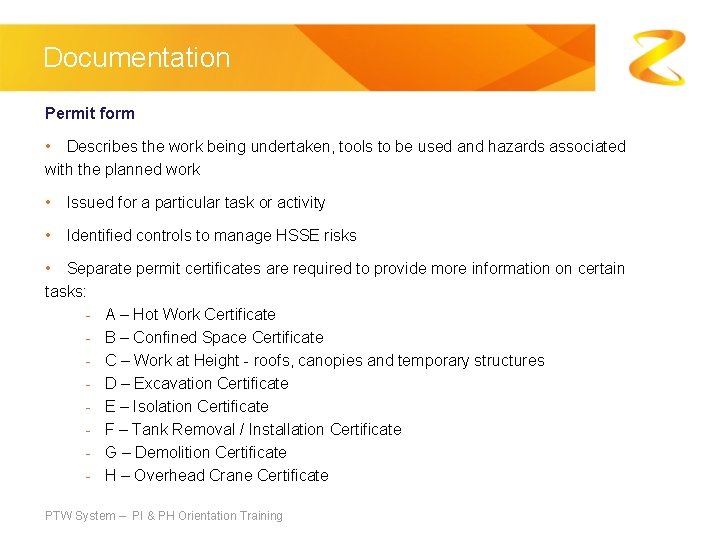 Documentation Permit form • Describes the work being undertaken, tools to be used and