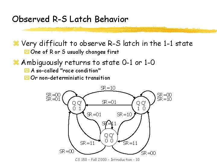 Observed R-S Latch Behavior z Very difficult to observe R-S latch in the 1