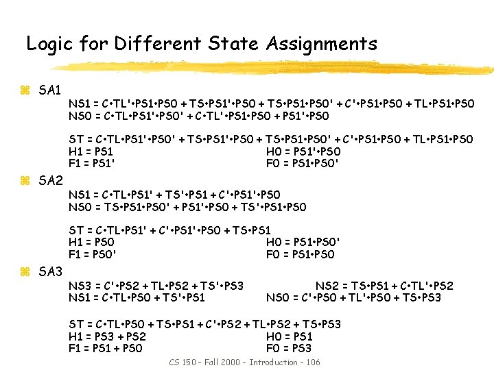 Logic for Different State Assignments z SA 1 NS 1 = C • TL'
