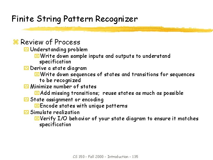 Finite String Pattern Recognizer z Review of Process y Understanding problem x. Write down