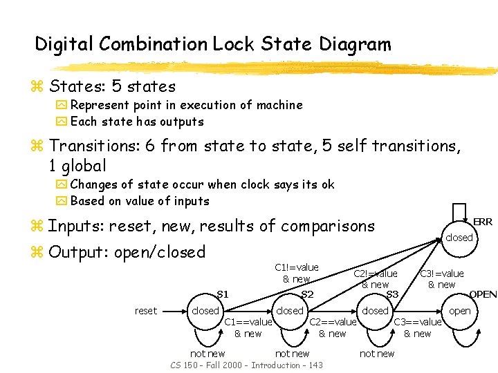 Digital Combination Lock State Diagram z States: 5 states y Represent point in execution