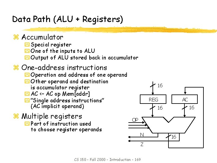 Data Path (ALU + Registers) z Accumulator y Special register y One of the