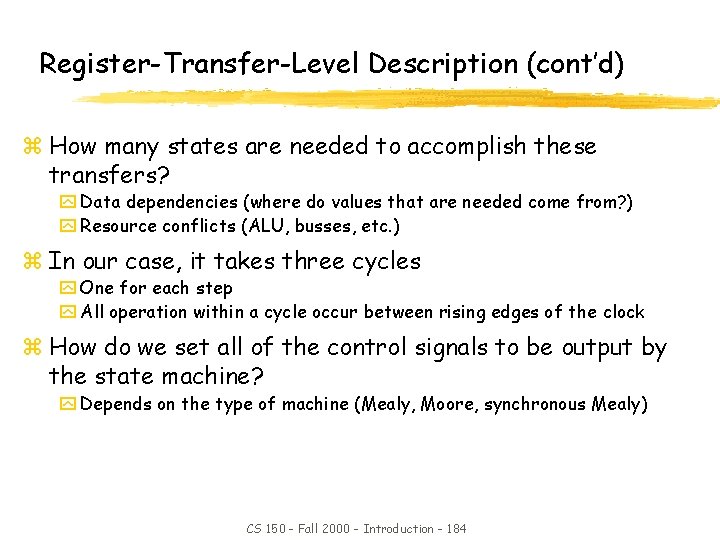 Register-Transfer-Level Description (cont’d) z How many states are needed to accomplish these transfers? y