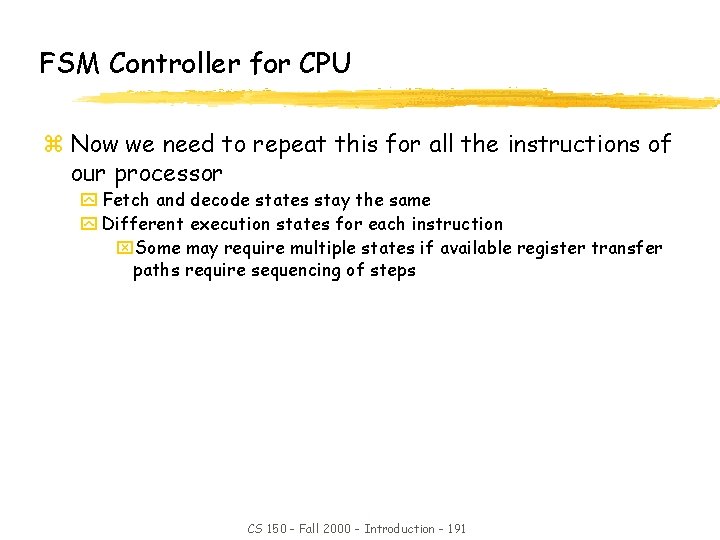 FSM Controller for CPU z Now we need to repeat this for all the