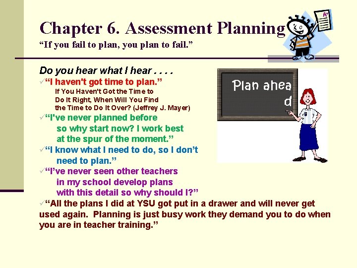 Chapter 6. Assessment Planning “If you fail to plan, you plan to fail. ”
