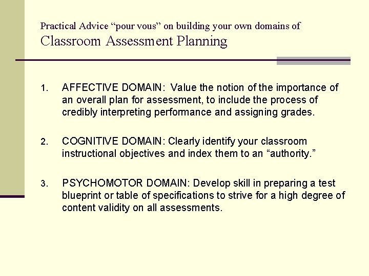 Practical Advice “pour vous” on building your own domains of Classroom Assessment Planning 1.