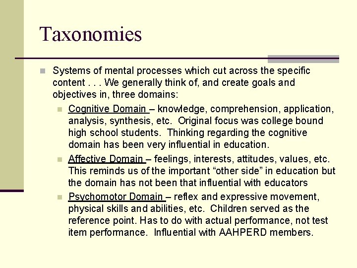 Taxonomies n Systems of mental processes which cut across the specific content. . .