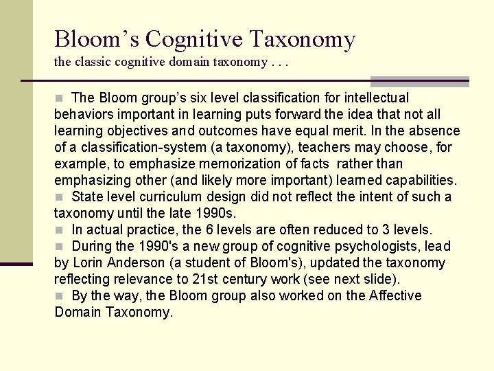 Bloom’s Cognitive Taxonomy the classic cognitive domain taxonomy. . . n The Bloom group’s