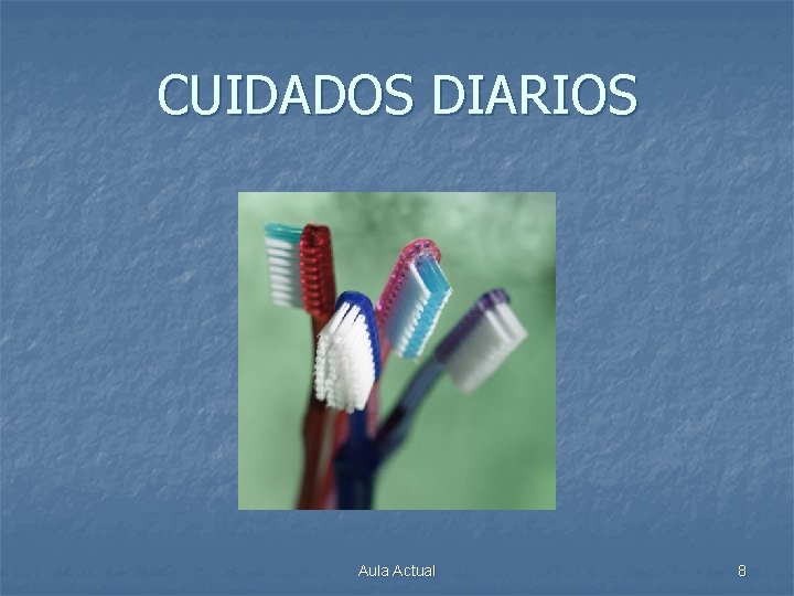 CUIDADOS DIARIOS Aula Actual 8 