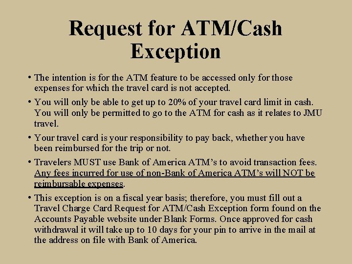 Request for ATM/Cash Exception • The intention is for the ATM feature to be