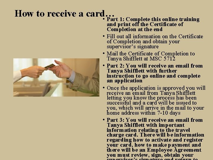 How to receive a card… • Part 1: Complete this online training • •