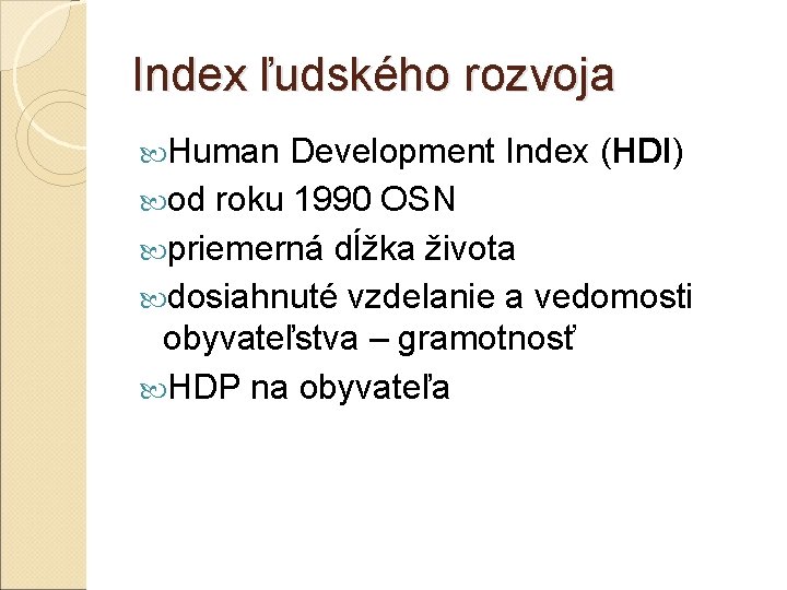 Index ľudského rozvoja Human Development Index (HDI) od roku 1990 OSN priemerná dĺžka života
