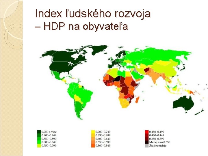Index ľudského rozvoja – HDP na obyvateľa Index ľudského rozvoja – HDP na obyvateľa