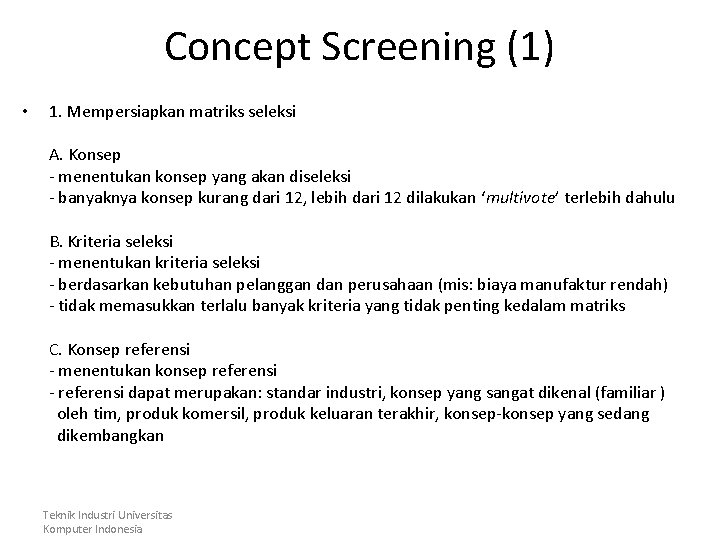 Concept Screening (1) • 1. Mempersiapkan matriks seleksi A. Konsep - menentukan konsep yang