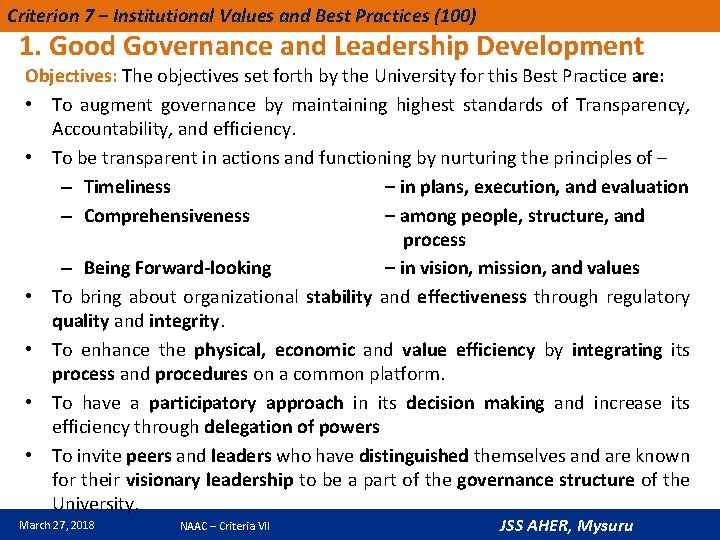 Criterion 7 – Institutional Values and Best Practices (100) 1. Good Governance and Leadership