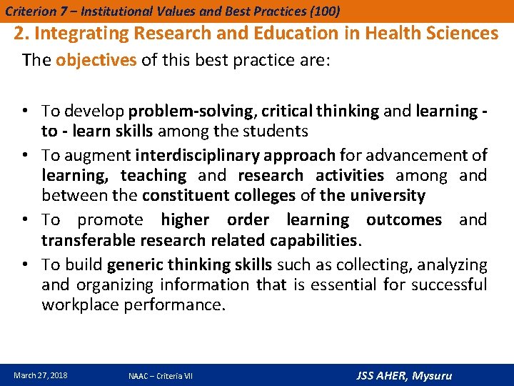 Criterion 7 – Institutional Values and Best Practices (100) 2. Integrating Research and Education