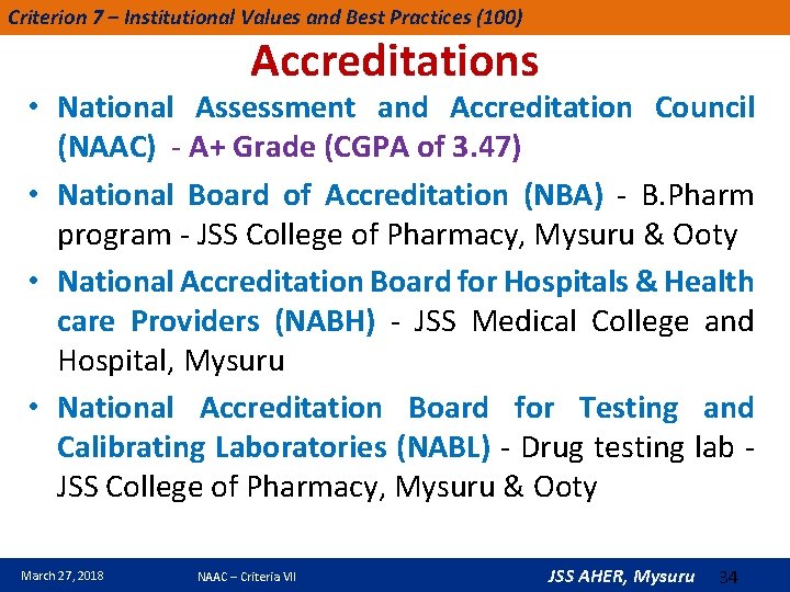 Criterion 7 – Institutional Values and Best Practices (100) Accreditations • National Assessment and