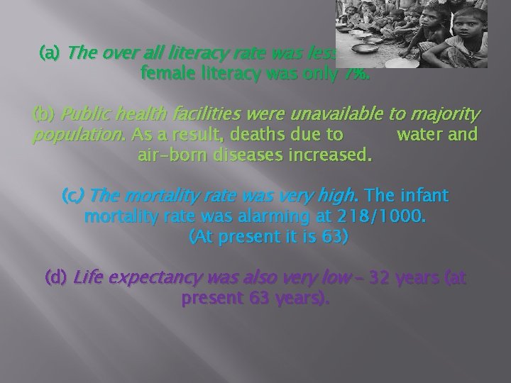 (a) The over all literacy rate was less than 16 % - the female