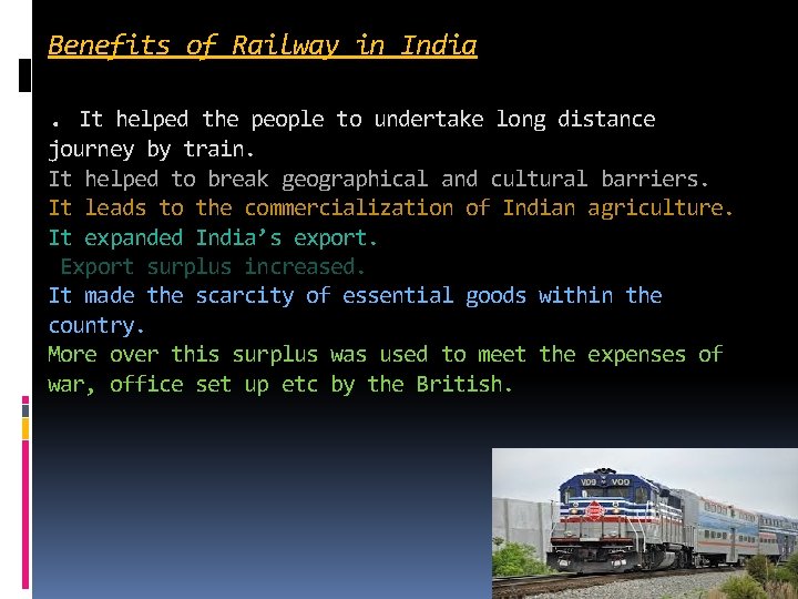 Benefits of Railway in India. It helped the people to undertake long distance journey