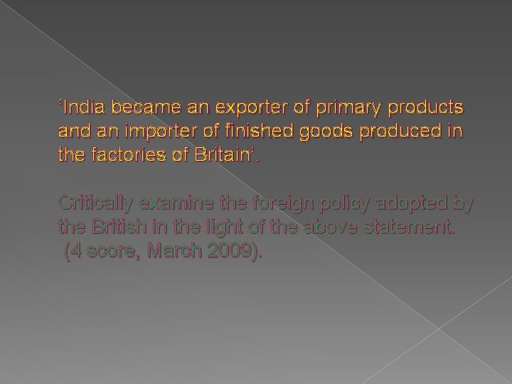 ‘India became an exporter of primary products and an importer of finished goods produced