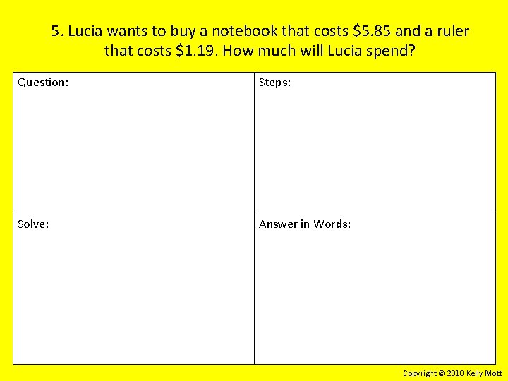 5. Lucia wants to buy a notebook that costs $5. 85 and a ruler