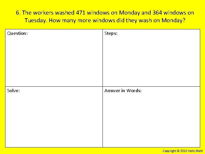 6. The workers washed 471 windows on Monday and 364 windows on Tuesday. How