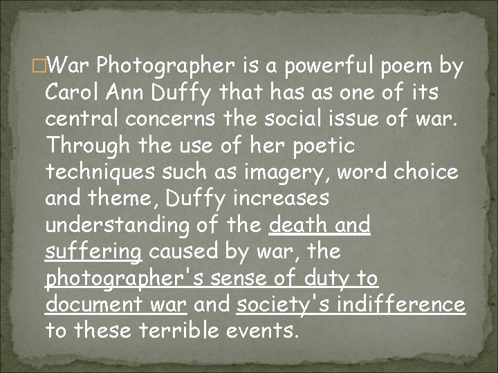 �War Photographer is a powerful poem by Carol Ann Duffy that has as one �War Photographer is a powerful poem by Carol Ann Duffy that has as one