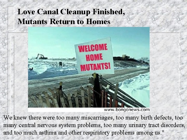 Love Canal Cleanup Finished, Mutants Return to Homes We knew there were too many