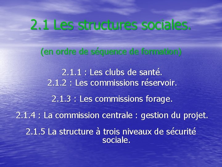 2. 1 Les structures sociales. (en ordre de séquence de formation) 2. 1. 1