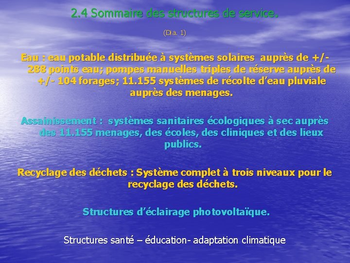 2. 4 Sommaire des structures de service. (Dia. 1) Eau : eau potable distribuée