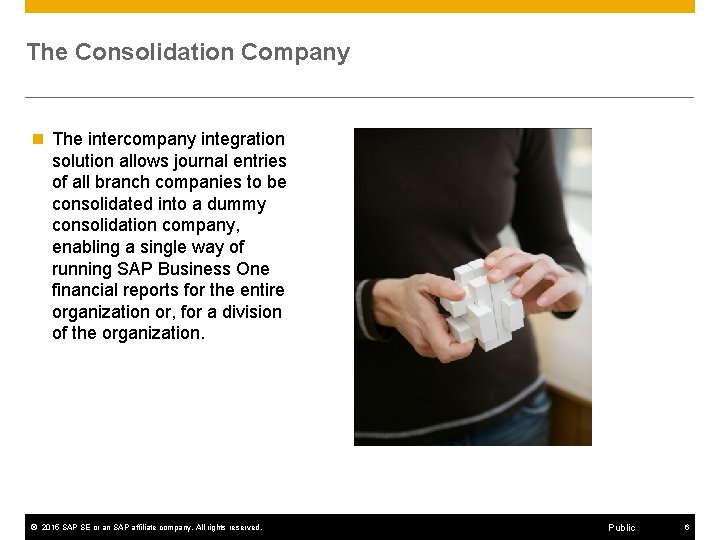 The Consolidation Company n The intercompany integration solution allows journal entries of all branch The Consolidation Company n The intercompany integration solution allows journal entries of all branch