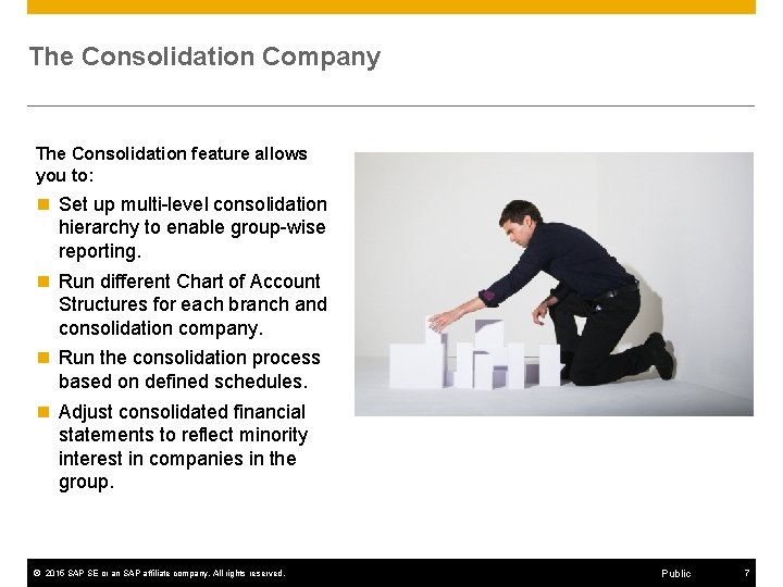 The Consolidation Company The Consolidation feature allows you to: n Set up multi-level consolidation The Consolidation Company The Consolidation feature allows you to: n Set up multi-level consolidation