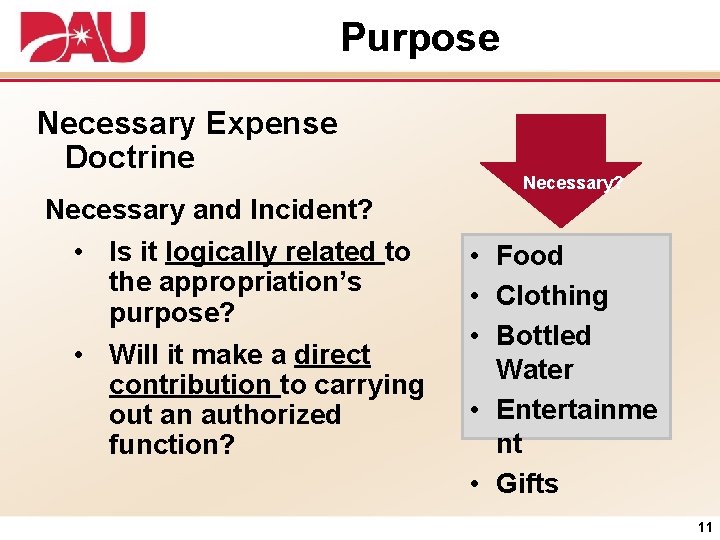 Purpose Necessary Expense Doctrine Necessary? Necessary and Incident? • Is it logically related to