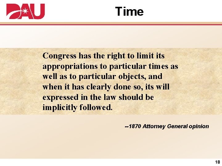 Time Congress has the right to limit its appropriations to particular times as well