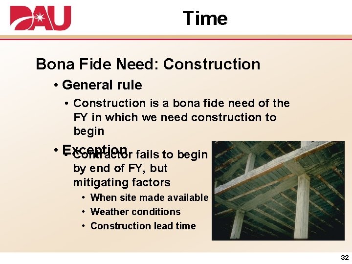 Time Bona Fide Need: Construction • General rule • Construction is a bona fide