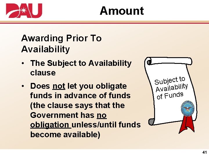 Amount Awarding Prior To Availability • The Subject to Availability clause • Does not